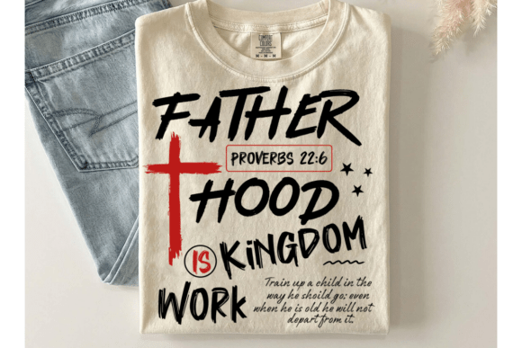 Fatherhood is Kingdom Work - Christian Graphic Shirt