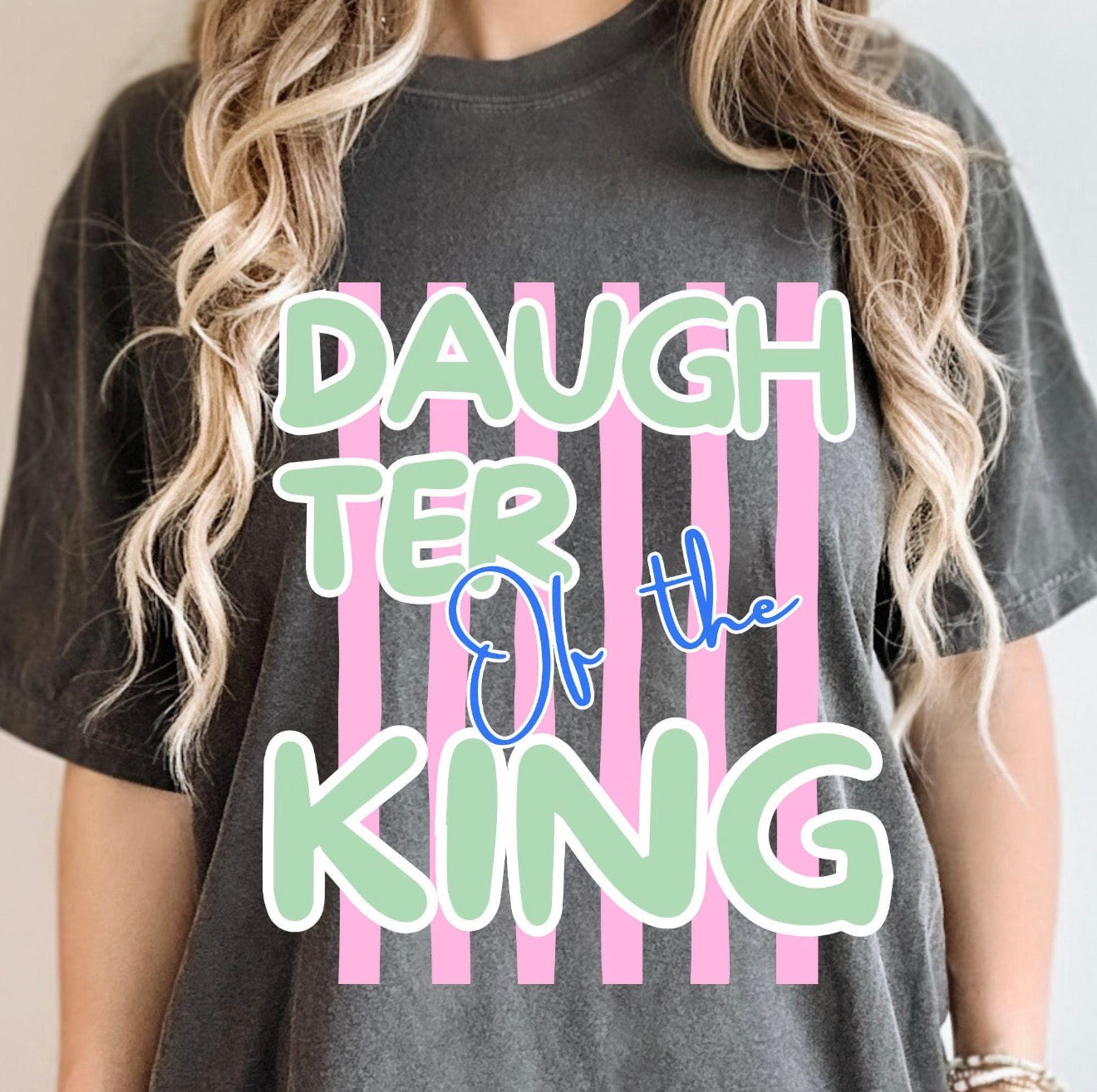 Daughter of the King - Christian Apparel - Graphic Tee -  Christian Gift